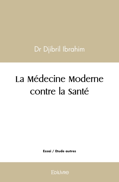 Picture of La Médecine Moderne contre la Santé