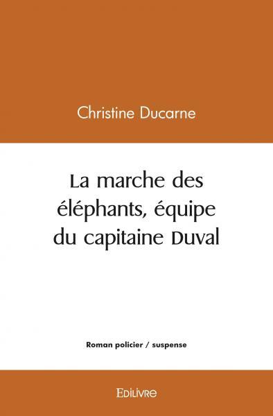 Image de La marche des éléphants, équipe du capitaine duval