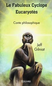 Image de Le fabuleux cyclope eucaryotès