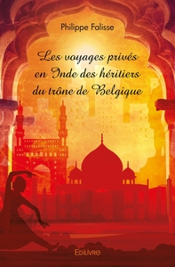 Picture of Les voyages privés en Inde des héritiers du trône de Belgique