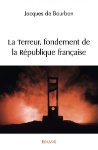 Picture of La terreur, fondement de la république française