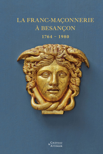 Image de LA FRANC-MACONNERIE A BESANCON 1764-1980