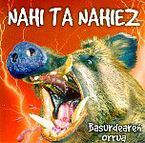 Image de NAHI TA NAHIEZ * BASURDEAREN ORRUA