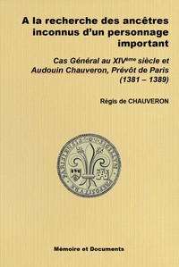 Picture of A LA RECHERCHE DES ANCETRES INCONNUS – Cas Général et Audouin CHAUVERON, Prévôt de Paris 1381-1389