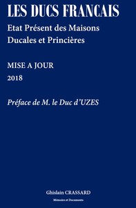 Image de LES DUCS FRANCAIS - ETAT PRESENT DES MAISONS DUCALES ET PRINCIERES - 2018