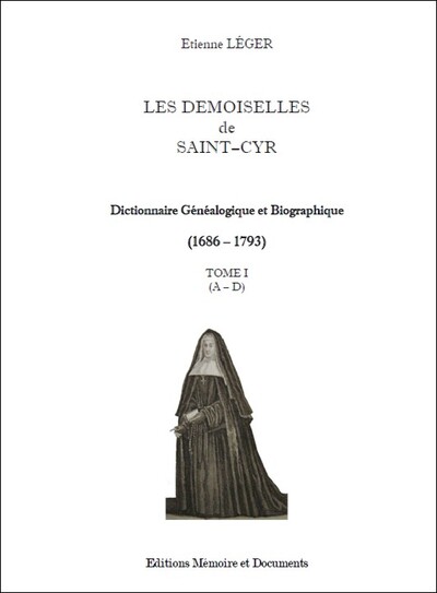 Image de LES DEMOISELLES DE SAINT CYR, DICTIONNAIRE GENEALOGIQUE ET BIOGRAPHIQUE
