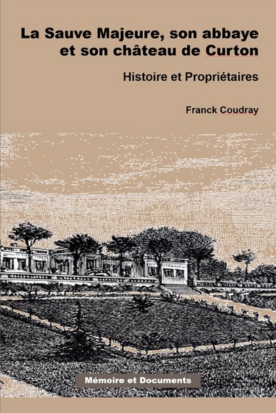 Picture of LA SAUVE MAJEURE, SON ABBAYE ET SON CHÂTEAU DE CURTON, Histoire et Propriétaires