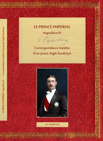 Image de LE PRINCE IMPERIAL, Napoléon IV, Correspondance inédite d’un jeune Aigle  foudroyé, TOME II