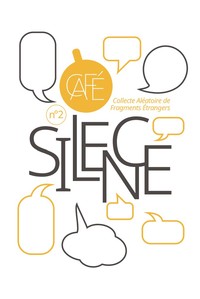 Image de CAFE - COLLECTE ALEATOIRE DE FRAGMENTS ETRANGERS V2 - SILENCE