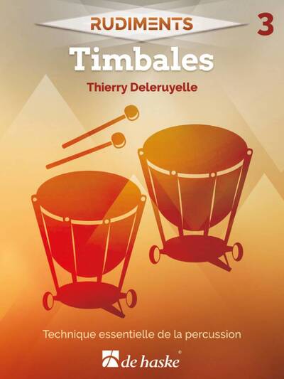 Image de THIERRY DELERUYELLE : RUDIMENTS 3 - TIMBALES - TECHNIQUE ESSENTIELLE DE LA PERCUSSION
