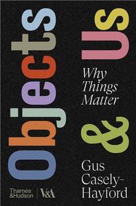 Image de Objects & Us: Why Humans Need Design /anglais