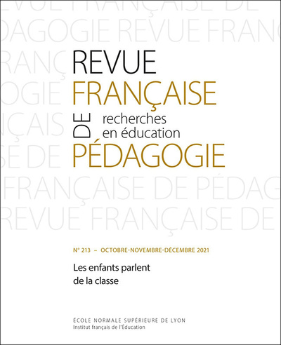 Image de REVUE FRANCAISE DE PEDAGOGIE, N 213/2021. LES ENFANTS PARLENT DE LA C LASSE