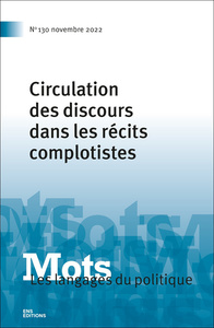 Image de MOTS. LES LANGAGES DU POLITIQUE, N 130/2022. CIRCULATION DES DISCOURS  DANS LES RECITS COMPLOTISTES
