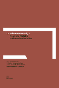 Image de LA RAISON AU TRAVAIL, 1. POUR UNE HISTOIRE RATIONNELLE DES IDEES