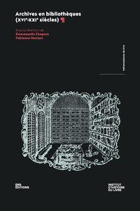 Picture of ARCHIVES EN BIBLIOTHEQUES (XVIE-XXIE SIECLES)