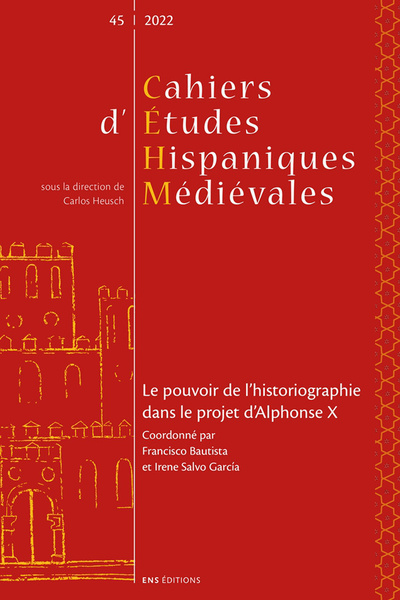 Picture of CAHIERS D'ETUDES HISPANIQUES MEDIEVALES, N 45/2022. LE POUVOIR DE L'H ISTORIOGRAPHIE DANS LE PROJET