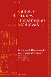 Picture of CAHIERS D'ETUDES HISPANIQUES MEDIEVALES, N 45/2022. LE POUVOIR DE L'H ISTORIOGRAPHIE DANS LE PROJET