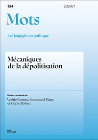 Image de MOTS. LES LANGAGES DU POLITIQUE, NO 134/2024. MECANIQUES DE LA DEPOLITISATION