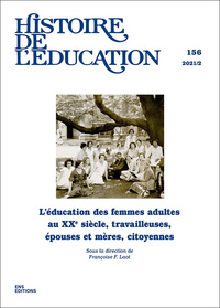 Image de HISTOIRE DE L'EDUCATION, N 156/2021. L'EDUCATION DES FEMMES ADULTES A U XXE SIECLE, TRAVAILLEUSES, E