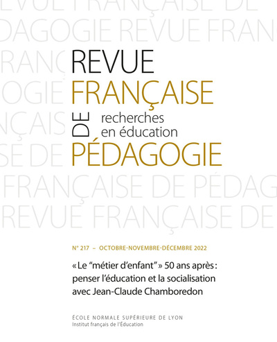 Picture of REVUE FRANCAISE DE PEDAGOGIE, N 217/2022.   LE "METIER D'ENFANT"   50  ANS APRES : PENSER L'EDUCATIO