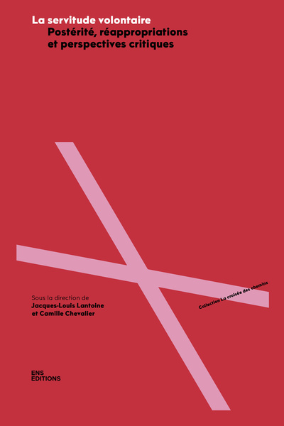 Image de LA SERVITUDE VOLONTAIRE. POSTERITE, REAPPROPRIATIONS ET PERSPECTIVES CRITIQUES