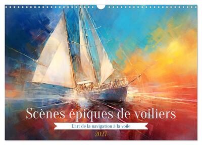 Image de Scènes épiques de voiliers (Calendrier mural 2027 DIN A3 vertical), CALVENDO calendrier mensuel