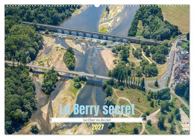 Image de Le Berry secret, le Cher vu du ciel (Calendrier mural 2027 DIN A2 vertical), CALVENDO calendrier mensuel