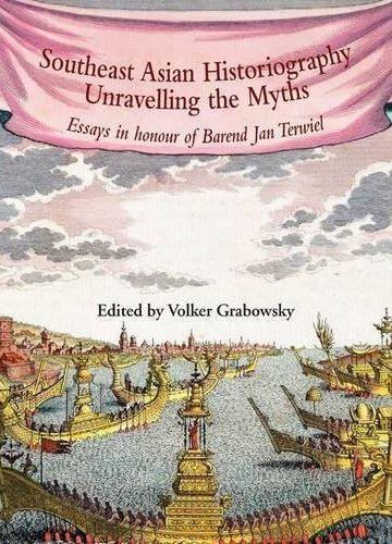 Picture of Southeast Asian Historiography Unravelling the Myths /anglais