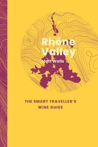 Picture of RhOne Valley : The Smart Traveller's Wine Guide /anglais