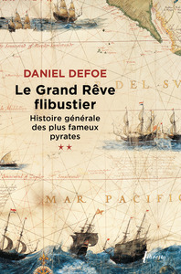 Picture of Le grand rêve flibustier histoire générale des plus fameux pyrates t2