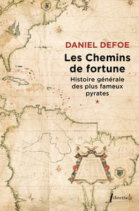 Picture of Les chemins de fortune histoire générale des plus fameux pyrates t1