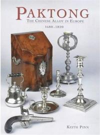 Picture of Paktong: The Chinese Alloy in Europe, 1680-1820 /anglais