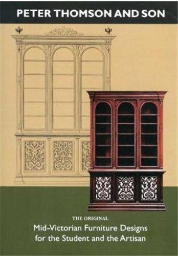 Picture of Peter Thomson and Son: Mid-Victorian Furniture Designs for the Student and the Artisan /anglais