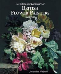 Picture of British Flower Painters 1650-1950 /anglais