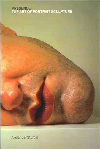 Picture of Presence The Art of Portrait Sculpture /anglais