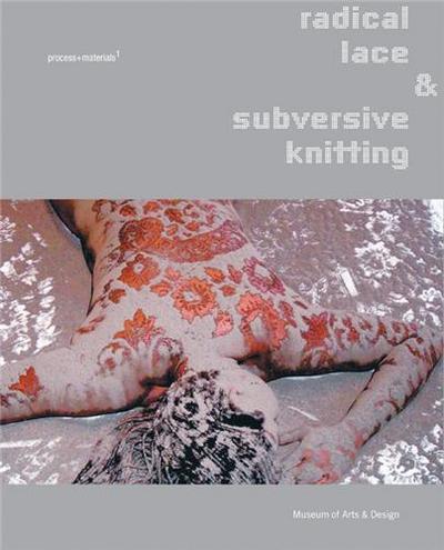 Picture of Radical Lace and Subversive Knitting /anglais