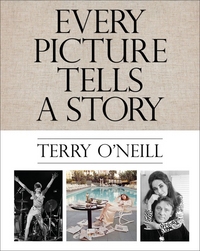 Image de Terry O'Neill Every Picture Tells a Story /anglais