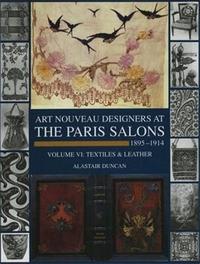 Picture of Art Nouveau Designers at the Paris Salons 1895-1914 Vol. 6 Textiles and Leather /anglais