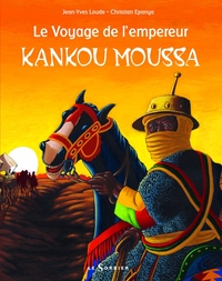 Image de Le voyage de l'empereur Kankou Moussa