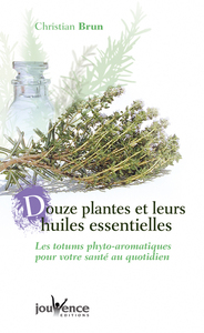 Image de Douze plantes et leurs huiles essentielles