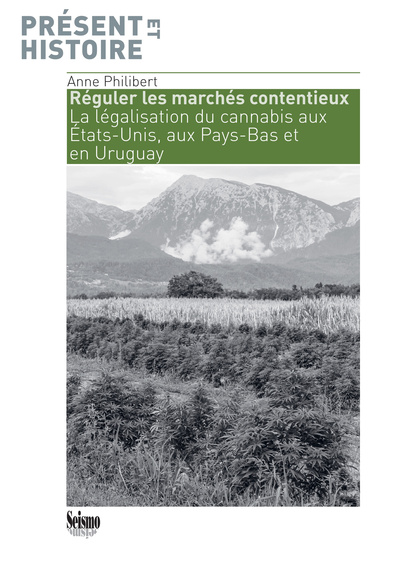 Picture of REGULER LES MARCHES CONTENTIEUX. LA LEGALISATION DU CANNABIS AUX ETATS-UNIS, AUX PAYS-BAS ET EN URUG