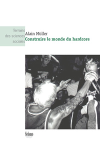 Image de CONSTRUIRE LE MONDE DU HARDCORE