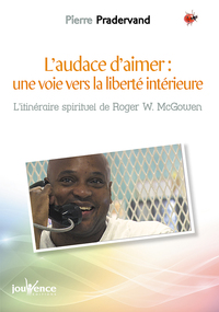 Picture of L'audace d'aimer : Une voie vers la liberté intérieure