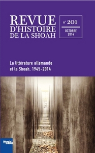 Image de Revue d'histoire de la Shoah n°201 - La littérature allemande et la Shoah 1945-2014
