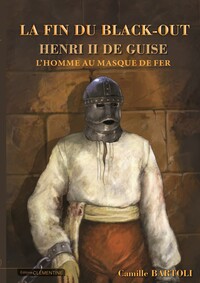 Image de La fin du Black-out, Henri II de Guise, l'Homme au Masque de Fer