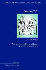 Image de Proverbes de Corse et d'ailleurs : Volume 4, Croyances, qualités et défauts à travers les proverbes