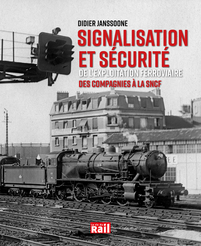 Picture of Signalisation et sécurité de l'exploitation ferroviaire - Des compagnies à la SNCF