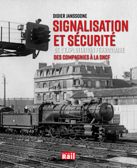Picture of Signalisation et sécurité de l'exploitation ferroviaire - Des compagnies à la SNCF