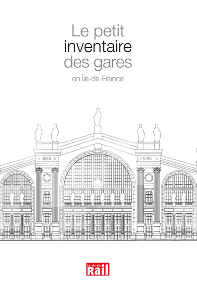 Picture of PETIT INVENTAIRE DES GARES EN ILE-DE-FRANCE (LE)