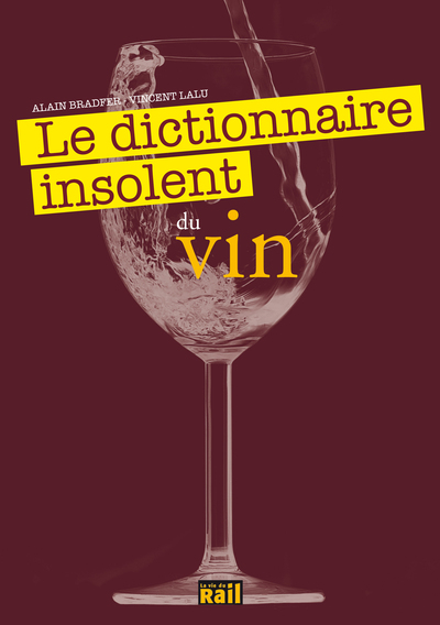Image de DICTIONNAIRE INSOLENT DU VIN (LE)